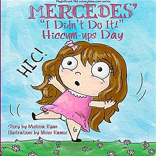 Mercedes I Didnt Do It! Hiccum-ups Day (Paperback)