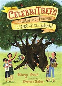 Celebritrees : historic & famous trees of the world