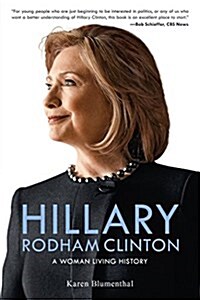 Hillary Rodham Clinton: A Woman Living History (Hardcover)