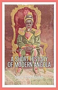 A Short History of Modern Angola (Hardcover)