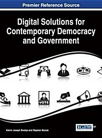 Digital Solutions for Contemporary Democracy and Government (Hardcover)