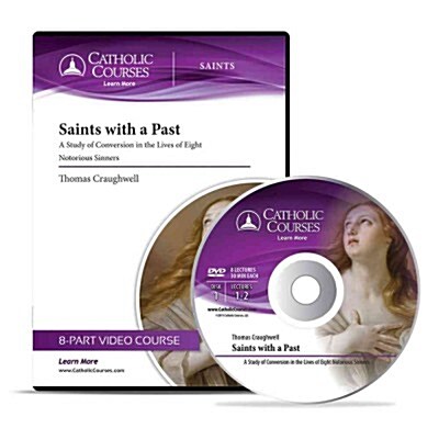 Saints with a Past (Audio CD): A Study of Conversion in the Lives of Eight Notorious Sinners (Audio CD)
