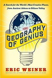 The geography of genius : a search for the world's most creative places from ancient Athens to Silicon Valley First Simon & Schuster hardcover edition