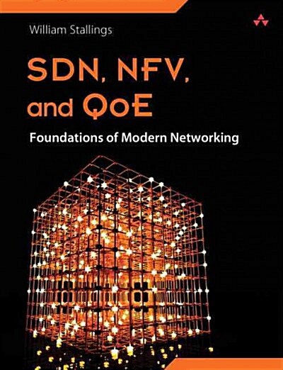 Foundations of Modern Networking: Sdn, Nfv, Qoe, Iot, and Cloud (Paperback)