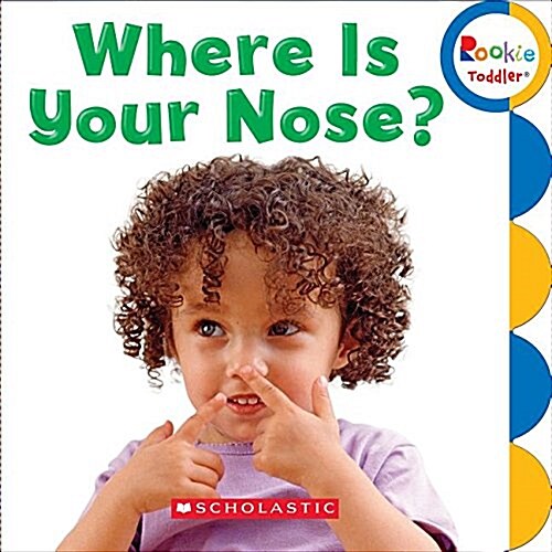 Where Is Your Nose? (Rookie Toddler) (Board Books)