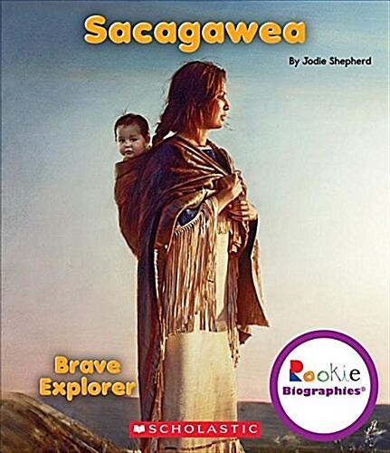 Sacagawea (Rookie Biographies) (Library Binding, Library)