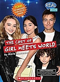 The Cast of Girl Meets World (Real Bios) (Hardcover, Library)