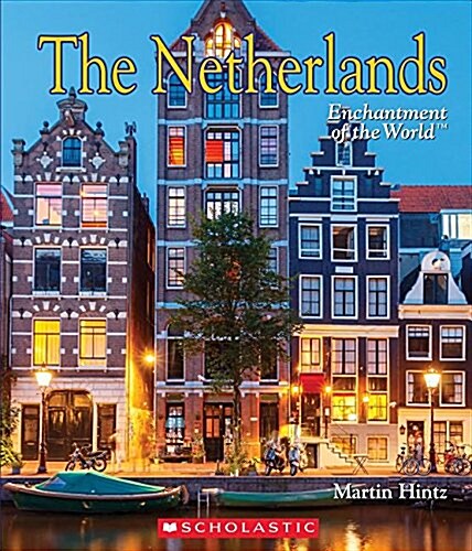 The Netherlands (Enchantment of the World) (Hardcover, Library)
