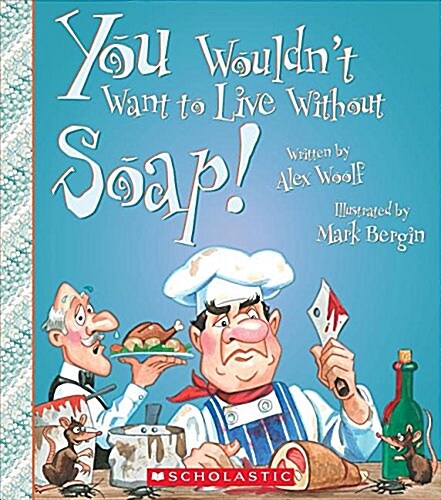 You Wouldnt Want to Live Without Soap! (You Wouldnt Want to Live Without...) (Paperback)