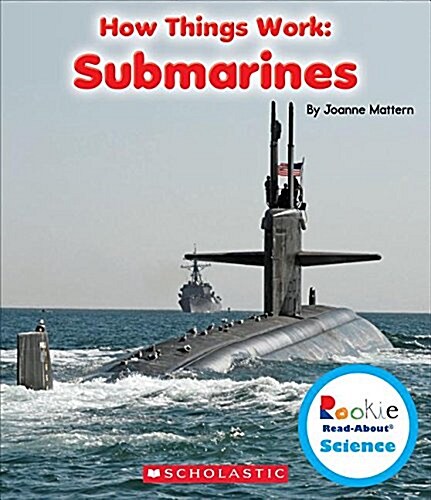 Submarines (Rookie Read-About Science: How Things Work) (Hardcover, Library)