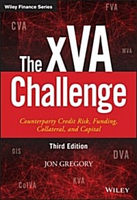 The Xva Challenge: Counterparty Credit Risk, Funding, Collateral and Capital (Hardcover, 3, Revised)
