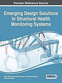 Emerging Design Solutions in Structural Health Monitoring Systems (Hardcover)