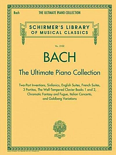 Bach: The Ultimate Piano Collection: Schirmers Library of Musical Classics Vol. 2102 (Paperback)