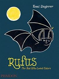 Rufus: The Bat Who Loved Colors (Hardcover)