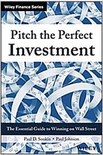 Pitch the Perfect Investment: The Essential Guide to Winning on Wall Street (Hardcover)