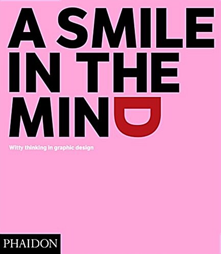 A Smile in the Mind - Revised and Expanded Edition : Witty Thinking in Graphic Design (Paperback, Revised and expanded ed)