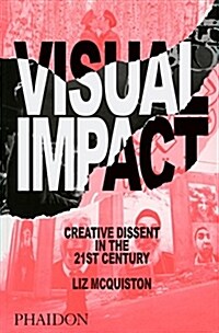 Visual Impact : Creative Dissent in the 21st Century (Paperback)