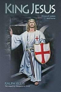 King Jesus: Prince of Judaea and Rome (Paperback)