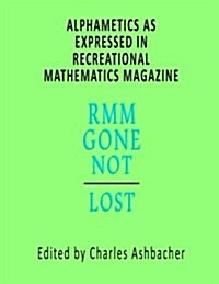 Alphametics As Expressed in Recreational Mathematics Magazine (Paperback)