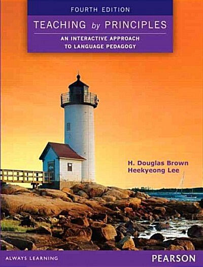 Teaching by Principles: An Interactive Approach to Language Pedagogy (Paperback, 4, Revised)