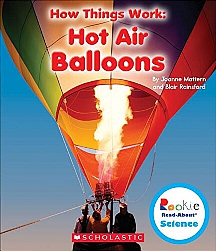 Hot Air Balloons (Rookie Read-About Science: How Things Work) (Hardcover, Library)