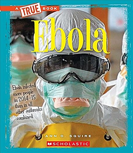 Ebola (a True Book: Health) (Hardcover, Library)