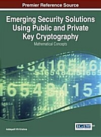 Emerging Security Solutions Using Public and Private Key Cryptography (Hardcover)