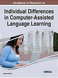 Handbook of Research on Individual Differences in Computer-assisted Language Learning (Hardcover)