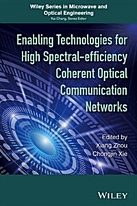 Enabling Technologies for High Spectral-efficiency Coherent Optical Communication Networks (Hardcover)