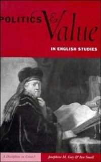 Politics and value in English studies : a discipline in crisis?