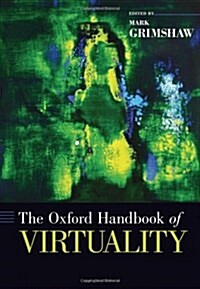 The Oxford Handbook of Virtuality (Paperback)