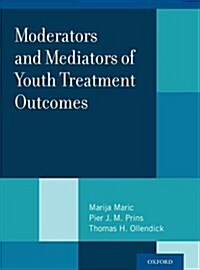 Moderators and Mediators of Youth Treatment Outcomes (Hardcover)