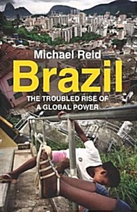 Brazil: The Troubled Rise of a Global Power (Paperback)