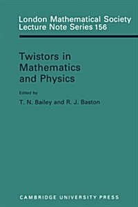 Twistors in Mathematics and Physics (Paperback)