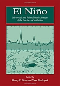 El Nino : Historical and Paleoclimatic Aspects of the Southern Oscillation (Hardcover)