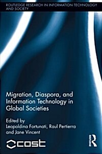 Migration, Diaspora and Information Technology in Global Societies (Paperback)