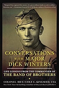 Conversations with Major Dick Winters: Life Lessons from the Commander of the Band of Brothers (Paperback)