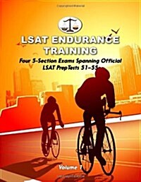 LSAT Endurance Training, Volume 1: Four 5-Section Exams Spanning Official LSAT Preptests 51-55 (Cambridge LSAT) (Paperback)