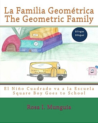 La Familia Geom?rica The Geometric Family: El Ni? Cuadrado Va a la Escuela Square Boy Goes to School (Paperback)