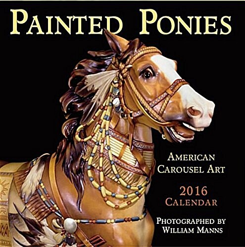Painted Ponies: 2016 Calendar (Wall, 2016)