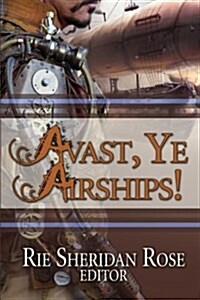 Avast, Ye Airships (Paperback)