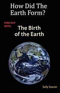 The Birth of the Earth: Mass Vortex Theory (Paperback)