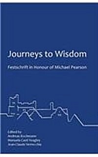 Journeys to Wisdom: Festschrift in Honour of Michael Pearson (Paperback)