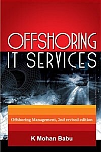 Offshoring It Services: Offshoring Management, 2nd Revised Edition (Paperback)