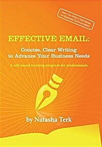 Effective Email: Concise, Clear Writing to Advance Your Business Needs (Paperback)