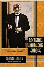 Recasting Bourgeois Europe: Stabilization in France, Germany, and Italy in the Decade After World War I (Paperback, Revised)