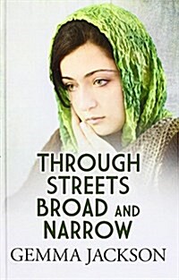 Through Streets Broad and Narrow (Hardcover)