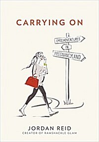 Carrying on: Style, Beauty, D?or (and More) for the Nervous New Mom (Hardcover)