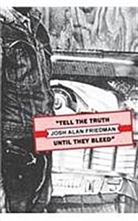 Tell the Truth Until They Bleed (Paperback)