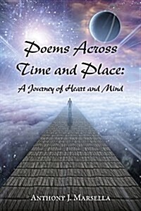 Poems Across Time and Place: A Journey of Heart and Mind (Paperback)